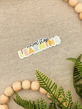 Load image into Gallery viewer, Never Stop Learning Sticker