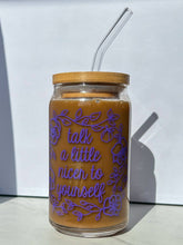 Load image into Gallery viewer, Talk a little nicer to yourself iced coffee cup glass can