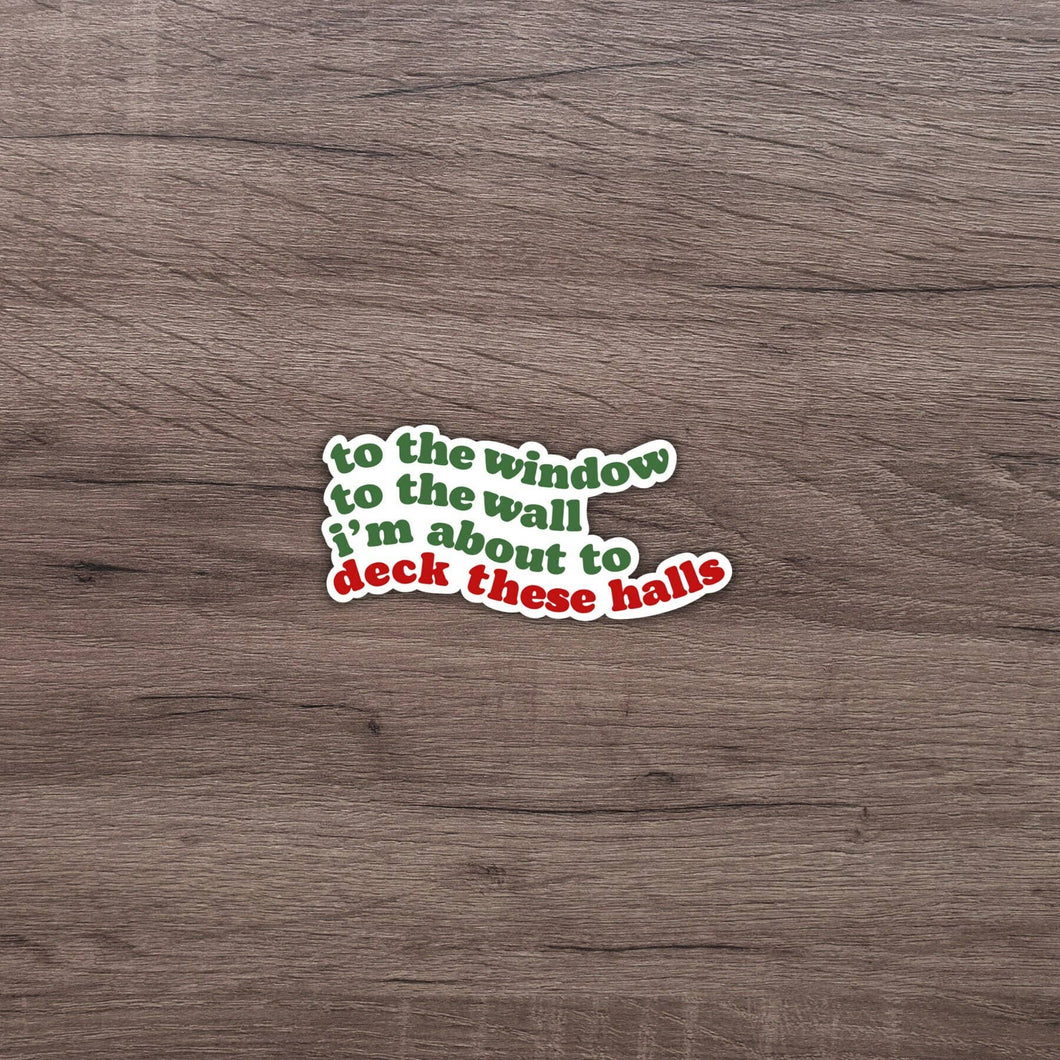 I'm About to Deck These Halls Sticker