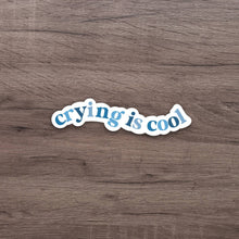 Load image into Gallery viewer, Crying Is Cool Sticker
