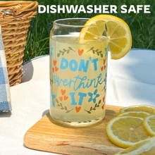 Load image into Gallery viewer, Don't Overthink It coffee cup glass can 16 oz
