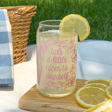 Load image into Gallery viewer, Talk a little nicer to yourself iced coffee cup glass can
