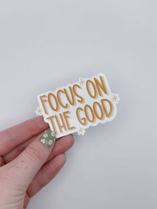 Focus On The Good Sticker