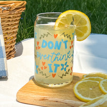 Load image into Gallery viewer, Don't Overthink It coffee cup glass can 16 oz

