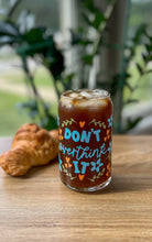 Load image into Gallery viewer, Don't Overthink It coffee cup glass can 16 oz
